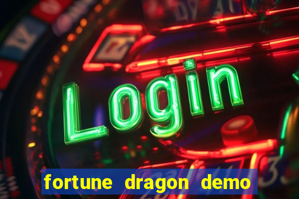 fortune dragon demo ganho certo